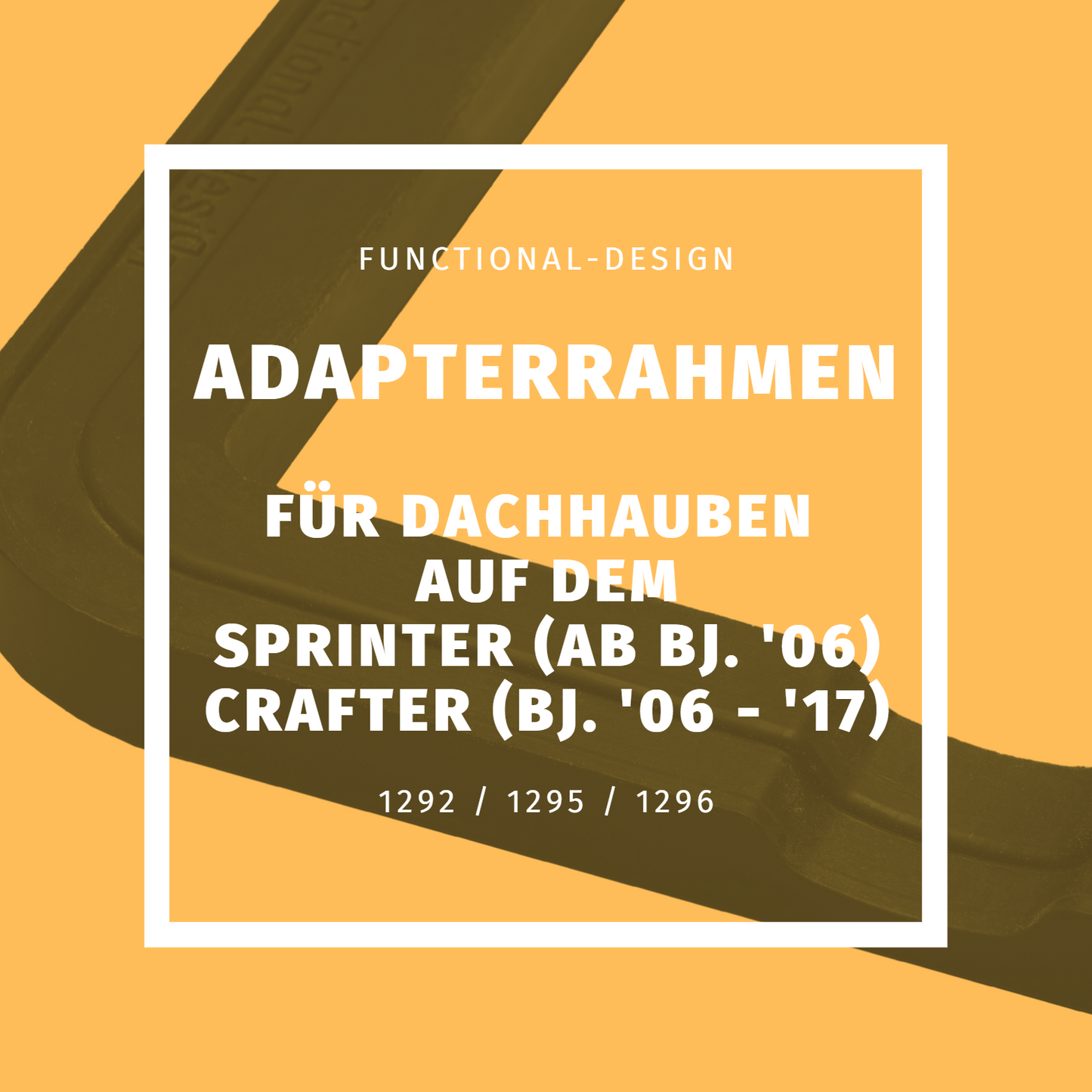 Adapterrahmen für Dachhauben auf dem Sprinter (ab Bj. '06) und Crafter (Bj. '06 - '16)